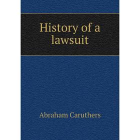 

Книга History of a lawsuit