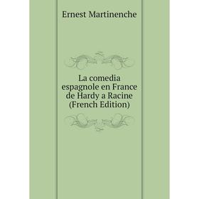 

Книга La comedia espagnole en France de Hardy a Racine