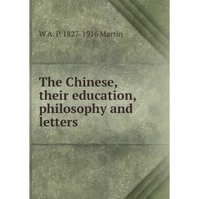 

Книга The Chinese, their education, philosophy and letters