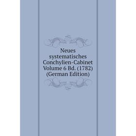 

Книга Neues systematisches Conchylien-Cabinet Volume 6 Bd (1782)