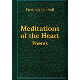 

Книга Meditations of the HeartPoems