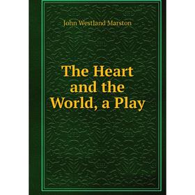 

Книга The Heart and the World, a Play