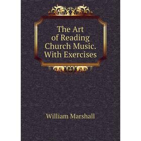 

Книга The Art of Reading Church Music. With Exercises