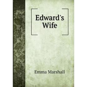 

Книга Edward's Wife