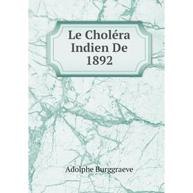 

Книга Le Choléra Indien De 1892