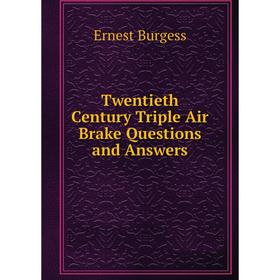 

Книга Twentieth Century Triple Air Brake Questions and Answers