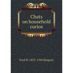 

Книга Chats on household curios