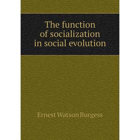 

Книга The function of socialization in social evolution