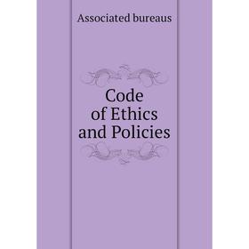 

Книга Code of Ethics and Policies