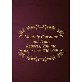 

Книга Monthly Consular and Trade Reports, Volume 63, issues 236-239