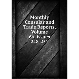 

Книга Monthly Consular and Trade Reports, Volume 66, issues 248-251