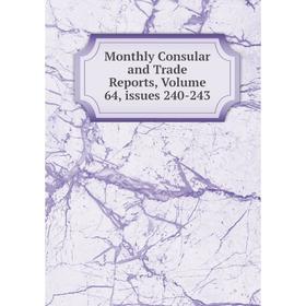 

Книга Monthly Consular and Trade Reports, Volume 64, issues 240-243