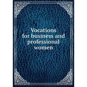 

Книга Vocations for business and professional women