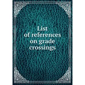 

Книга List of references on grade crossings