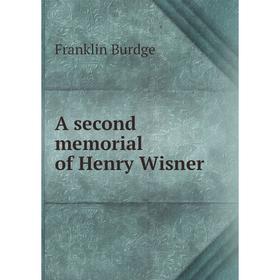 

Книга A second memorial of Henry Wisner