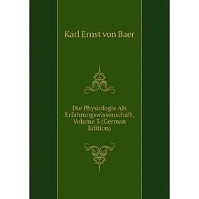 

Книга Die Physiologie Als Erfahrungswissenschaft, Volume 3 (German Edition)