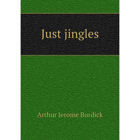 

Книга Just jingles