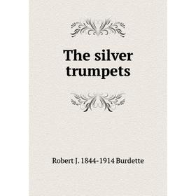 

Книга The silver trumpets