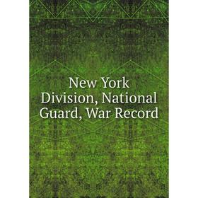 

Книга New York Division, National Guard, War Record