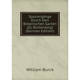 

Книга Spaziergänge Durch Den Botanischen Garten (Zu Buitenzorg) (German Edition)