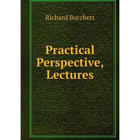 

Книга Practical Perspective, Lectures
