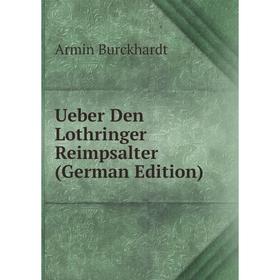 

Книга Ueber Den Lothringer Reimpsalter (German Edition)