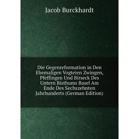 

Книга Die Gegenreformation in Den Ehemaligen Vogteien Zwingen, Pfeffingen Und Birseck Des Untern Bisthums Basel Am Ende Des Sechszehnten Jahrhunderts