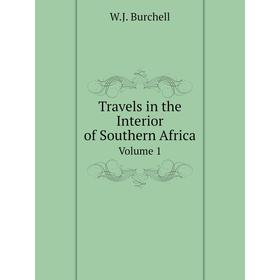 

Книга Travels in the Interior of Southern AfricaVolume 1