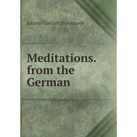 

Книга Meditations from the German