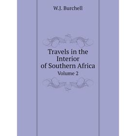 

Книга Travels in the Interior of Southern AfricaVolume 2