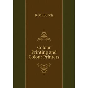 

Книга Colour Printing and Colour Printers