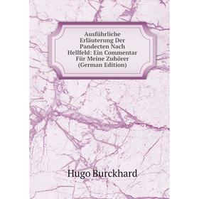 

Книга Ausführliche Erläuterung Der Pandecten Nach Hellfeld: Ein Commentar Für Meine Zuhörer (German Edition)