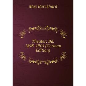 

Книга Theater: Bd. 1898-1901 (German Edition)