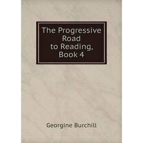 

Книга The Progressive Road to Reading, Book 4