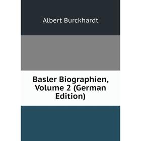 

Книга Basler Biographien, Volume 2 (German Edition)