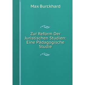 

Книга Zur Reform Der Juristischen Studien: Eine Pädagogische Studie