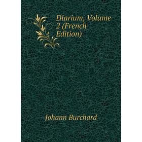 

Книга Diarium, Volume 2 (French Edition)