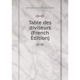 

Книга Table des diviseurs (French Edition)