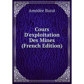 

Книга Cours D'exploitation Des Mines (French Edition)