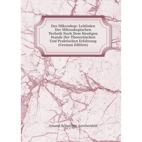 

Книга Das Mikroskop: Leitfaden Der Mikroskopischen Technik Nach Dem Heutigen Stande Der Theoretischen Und Praktischen Erfahrung