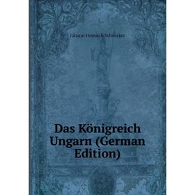 

Книга Das Königreich Ungarn (German Edition)
