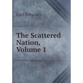 

Книга The Scattered Nation, Volume 1