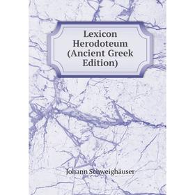 

Книга Lexicon Herodoteum (Ancient Greek Edition)