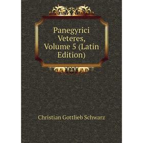 

Книга Panegyrici Veteres, Volume 5