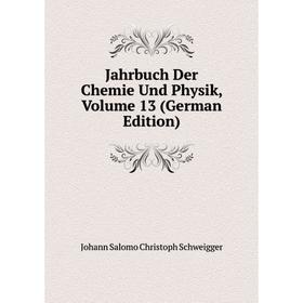 

Книга Jahrbuch Der Chemie Und Physik, Volume 13 (German Edition)