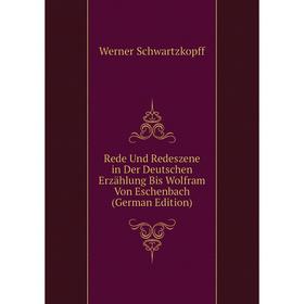 

Книга Rede Und Redeszene in Der Deutschen Erzählung Bis Wolfram Von Eschenbach (German Edition)