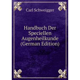 

Книга Handbuch Der Speciellen Augenheilkunde (German Edition)