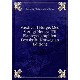 

Книга Væxlivet I Norge, Med Særligt Hensyn Til Plantegeographien. Festskrift (Norwegian Edition)