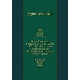 

Книга Jörgen Jörgensens Usurpation I Island I Aaret 1809, Historisk Fremsat, Og Med Nogle Faa Bemaerkninger Ledsaget (Swedish Edition)