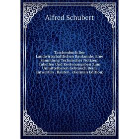 

Книга Taschenbuch Der Landwirtschaftlichen Baukunde: Eine Sammlung Technischer Notizen, Tabellen Und Kostenangaben Zum Unmittelbaren Gebrauch Beim Ent
